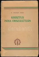 Dr. E. Stanley Jones: Krisztus India Országútján. Ford.: Biberauer Richárd, László Dezső. Bp.,1931, Magyar Evangéliumi K - Ohne Zuordnung