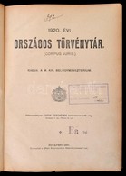 Az 1920. évi Országos Törvénytár. (Corpus Juris.) Kiadja: A M. Kir. Belügyminisztérium. Bp., 1920, Tisza Testvérek, Pest - Non Classés