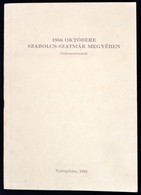 1956 Októbere Szabolcs-Szatmár Megyében. Dokumentumok. Szerk. és Az Előszót írta: Vida István. Gyűjtötte, Válogatta, és  - Unclassified