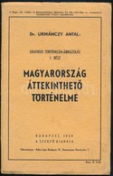 Dr. Urmánczy Antal: Magyarország áttekinthető Történelme. Grafikus Történelem-ábrázolás I. Rész. Bp., 1939, Szerző. Kiad - Non Classés