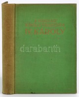 Balassa Imre: A Magyar Királytragédia. IV. Károly. Budapest,1925, Világirodalom, 256p. + 3 T. Kiadói Egészvászon Kötésbe - Ohne Zuordnung