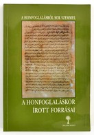 A Honfoglaláskor írott Forrásai. Szerk.: Kovács László, Veszprémy László. Honfoglalásról írott Szemmel II. Bp.,1996, Bal - Non Classés