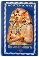 Carter, Henry - Mace, A. C.: Tut-ankh-Amen Sírja. Bp., 1992, Százszorszép. Kartonált Papírkötésben, Jó állapotban. - Non Classés