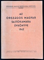 Az Országos Magyar Sajtókamara évkönyve 1942.
Bp. 1942. Stádium. 402 L. 1 Sztl. Lev. 60 T. (részben Színes)   Többek Köz - Unclassified