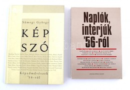 2 Sümeghy György Kötet: Naplók, Interjúk '56-ról. Bp., 2006. Enciklopédia.; Kép Szó. Képzáművészek 56-ról. Bp., 2004. Po - Non Classés