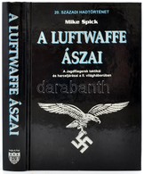 Mike Spick: A Luftwaffe ászai. A Jagdfliegerek Taktikái és Harceljárásai A II. Világháborúban. Ford.: Györkös Attila, Sz - Sin Clasificación