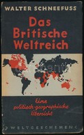 Walter Schneefuss: Das Britische Weltreich. Leipzig,1942,Wilhelm Goldmann Verlag. Német Nyelven. Kiadói Kartonált Papírk - Non Classés