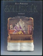 Ács Piroska: Szelencék Titkai. Bp.,1994, Helikon. Kiadói Egészvászon-kötésben, Kiadói Papír Védőborítóval, Jó állapotban - Ohne Zuordnung