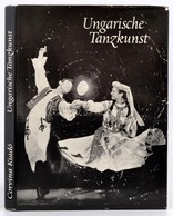 Ungarische Tanzkunst. Szerk.: Kaposi Edit, Pesovár Ernő. Bp., 1984, Corvina. Német Nyelven. Kiadói Egészvászon-kötés, Ki - Non Classés