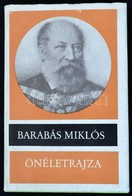 Barabás Miklós önéletrajza. Sajtó Alá Rendezte és Az Előszót és A Jegyzeteket írta: Banner Zoltán. Kolozsvár/Napoca,1985 - Unclassified