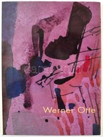 Angelica Bäumer-Gottfried Goiginger: Werner Otte. Salzburg, 1993, Salzburger Kunstverein. Német Nyelven. Kiadói Egészvás - Unclassified