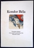 Németh Lajos: Kondor Béla. Tizenhét Rézkarc. A Bevezető Tanulmányt Németh Lajos írta. Bp.,1980, Corvina, 10 P.+17 T.. Ki - Ohne Zuordnung