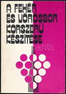 Országos Tanácsokozás és Bemutató A Fehér- és Vörösbor Korszerű Készítéséről. Bács-Kiskun Megye, 1975. Kiadói Papírkötés - Non Classés