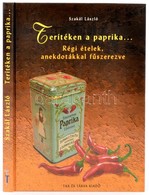 Szakál László: Terítéken A Paprika. Régi ételek Anekdotákkal Fűszerezve. Dedikált! Bp., 2000. Tax és Társa Kiadó.  Kiadó - Non Classés