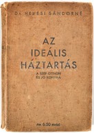 Dr. Hevesi Sándorné: Az Ideális Háztartás, A Szép Otthon, A Jó Konyha. Bp., 1935, Színházi Élet, 303+17 P. Kiadói Egészv - Unclassified