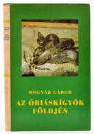 Molnár Gábor: Az óriáskígyók Földjén. Amazóniai Vadásznapló. Bp.,1979, Szépirodalmi. Ötödik Kiadás. Kiadói Egészvászon-k - Ohne Zuordnung