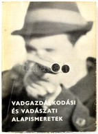 Vadgazdálkodási és Vadászati Alapismeretek. Írták: Bencze Lajos, Bertóti István, Csöre Pál, Görcsös Gyula Stb. Szerk. Ák - Non Classés