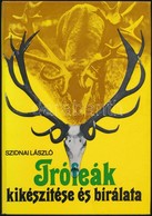 Szidnai László: Trófeák Kikészítése és Bírálata. Bp., 1978, Mezőgazdasági Kiadó. Fekete-fehér Fotókkal Illusztrált. Kiad - Ohne Zuordnung