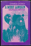 Gyimesi György: A Meru Lankáin. Vadászélmények. Pozsony,1975,Madách. Kiadói Egészvászon-kötés, Kiadói Papír Védőborítóba - Ohne Zuordnung
