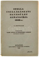 Tass Antal - Wodetzky József: Stella Csillagászati Egyesület Almanachja 1929-re. Bp., 1929. Kir. M. Egyetemi Nyomda Kiad - Non Classés