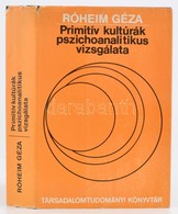 Róheim Géza: Primitiv Kultúrák Pszichoanalitikus Vizsgálata. Tanulmányok. Társadalomtudományi Könyvtár. Bp., 1984, Gondo - Sin Clasificación