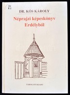 Dr. Kós Károly: Néprajzi Képeskönyv Erdélyből. Bp., 1994, Tárogató Kiadó. Kiadói Kartonált Kötés, Jó állapotban. - Ohne Zuordnung