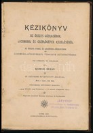 Morva Rezső: Kézikönyv Az összes Gőzkazánok, Locomobil és Cséplőgépek Kezeléséről. Az összes Stabil- és Locomobil-gőzkaz - Ohne Zuordnung