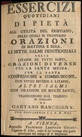 Essercizi Quotidiani Di Pietá.; Esercizio Spirituale. Vienna, é.n. (1774),Francesco Leopoldo Grundt, 1 T.+164+4+16 P.+ 4 - Unclassified