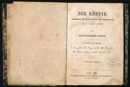 Báttaszéki Lajos: Nők Könyve. Hasznos éls Mulattató Olvasmányok Művelt Hölgyek Számára. Pest, 1863, Első Magyar Egyesüle - Unclassified