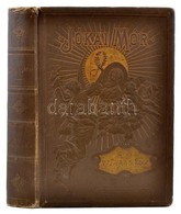 Jókai Mór: Egy Magyar Nábob. Képes Díszkiadás. Goró Lajos Hatvankét Szövegrajzával, és Nyolc Aquarelljével. Bp., 1894, A - Non Classés