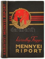 Karinthy Frigyes: Mennyei Riport. Bp., 1937, Nova Irodalmi Intézet. Első Kiadás. Kiadói Aranyozott, Festett Egészvászon  - Unclassified