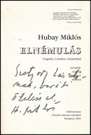 Hubay Miklós: Elnémulás. Különlenyomat A Kortárs Márciusi Számából. Bp.,2003, Nyn. Kiadói Papírkötés. A Szerző által Ded - Unclassified