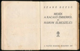 Szabó Dezső: Mesék A Kacagó Emberről és Három Elbeszélés. Bp., 1919. Táltos. Első Kiadás. Korabeli Aranyozott Gerincű Fé - Non Classés