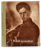 Békés István: Petőfi Nyomában. Bp., 1959, Gondolat Kiadó. Kiadói Egészvászon Kötés, Sérült Papír Védőborítóval, Egyébkén - Non Classés