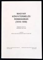 Magyar Könyvtermelés Romániában. (1919-1940.) I. Köt.: Könyvek és Egyéb Nyomtatványok. Összeáll.: Monoki István. Kolozsv - Unclassified
