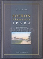 Göncz József - Bognár Béla: Sopron Vármegye Ipara - Dokumentumokon és Képeslapokon. A Sorozat Hatodik Albuma. Szép Sopro - Ohne Zuordnung