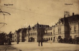 T2/T3 Nagyvárad, Oradea; Pályaudvar, Vasútállomás, Lovashintók, Villamos / Railway Station, Tram, Horse Chariots (EK) - Unclassified