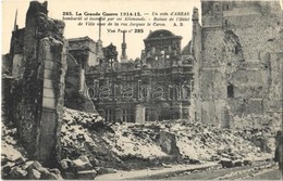 ** T1/T2 1914-1915 La Grande Guerre. Un Coin D'Arras Bombardé Et Incendié Par Les Allemands, Ruines Des L'Hotel De Ville - Ohne Zuordnung