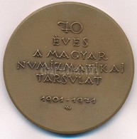 Madarassy Walter (1909-1994) 1971. '70 éves A Magyar Numizmatikai Társulat 1901-1971' Br Emlékérem (60mm) T:2 - Unclassified