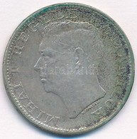 Románia 1944. 500L Ag 'I. Mihály' T:2
Romania 1944. 500 Lei Ag 'Mihai I' C:XF
Krause KM#65 - Non Classés