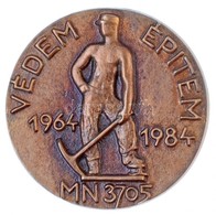 1984. 'Védem - Építem 1964-1984 MN 3705' A Budapeti 150. Közlekedési Műszaki Dandár Egyoldalas, öntött Br Plakettje, Tok - Sonstige & Ohne Zuordnung