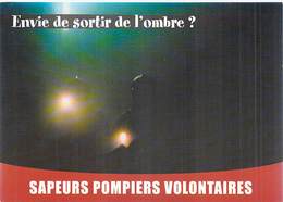 Métiers > Sapeurs-Pompiers  SAPEURS POMPIERS VOLONTAIRES Envie De Sortir De L'ombre ? *PRIX FIXE - Sapeurs-Pompiers