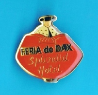 1 PIN'S  //   ** DAX  FÉRIA / SPLENDID HOTEL ** - Corrida