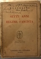 SETTE ANNI DI REGIME FASCISTA - Libri Antichi