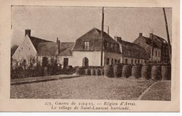 SAINT LAURENT BLANGY - RÉGION D'ARRAS - LE VILLAGE BARRICADE - GUERRE DE 1914-15 - Saint Laurent Blangy