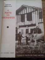 Le Pays Des Basques GAETAN BERNOVILLE De Gigord 1930 - Pays Basque