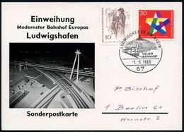 BRÜCKEN : 67 LUDWIGSHAFEN AM RHEIN/ NEUER/ BAHNHOF 1969 (1.6.) SSt = Eisenbahn-Hängebrücke Auf Sonder-Kt.: Einweihung, M - Brücken