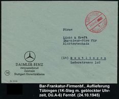 MERCEDES-BENZ  / DAIMLER BENZ : TÜBINGEN/ A/ Gebühr Bezahlt 1945 (24.10.) Roter 1K-Steg PFS M. Geblockter Gebührenangabe - Autos