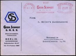 DRUCK / DRUCKTECHNIKEN / DRUCKMASCHINEN : BERLIN-HEINERSDORF/ GEBR.SCHMIDT/ GMBH/ DRUCKFARBEN.. 1932 (25.1.) AFS Auf Zwe - Non Classificati