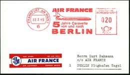 FLUGGESELLSCHAFTEN (OHNE DEUTSCHLAND) : 6 FRANKFURT AM MAIN 1/ AIR FRANCE/ 5 Jahre Caravelle/ Von U.nach/ BERLIN 1965 (2 - Altri (Aria)